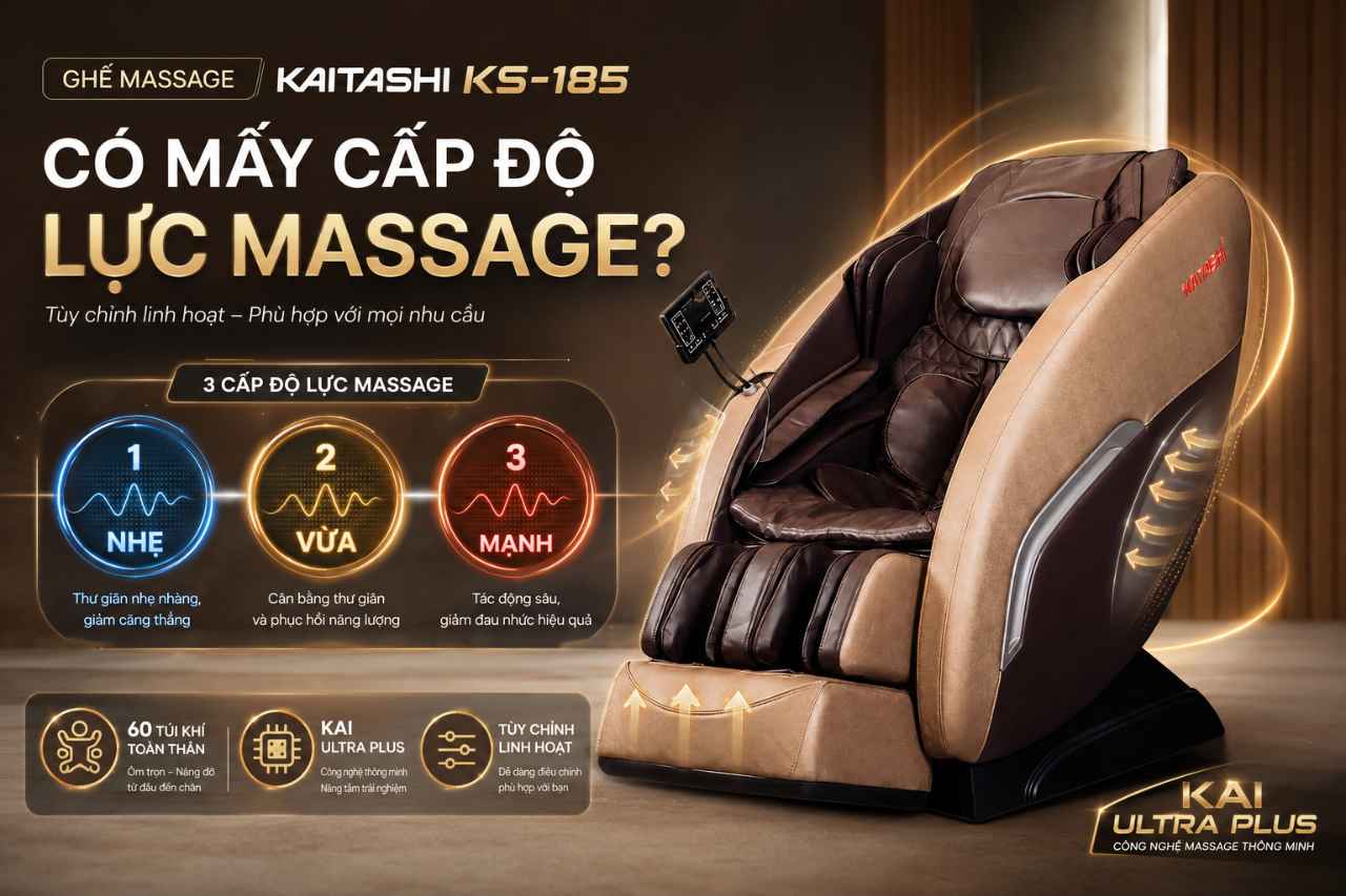 Ghế Massage Kaitashi KS-185 Có Mấy Cấp Độ Lực Massage