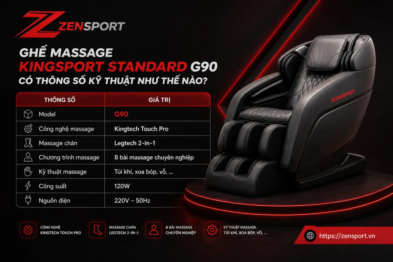 Thông số kỹ thuật ghế massage Kingsport Standard G90 Bảng thông số kỹ thuật ghế massage Kingsport Standard G90