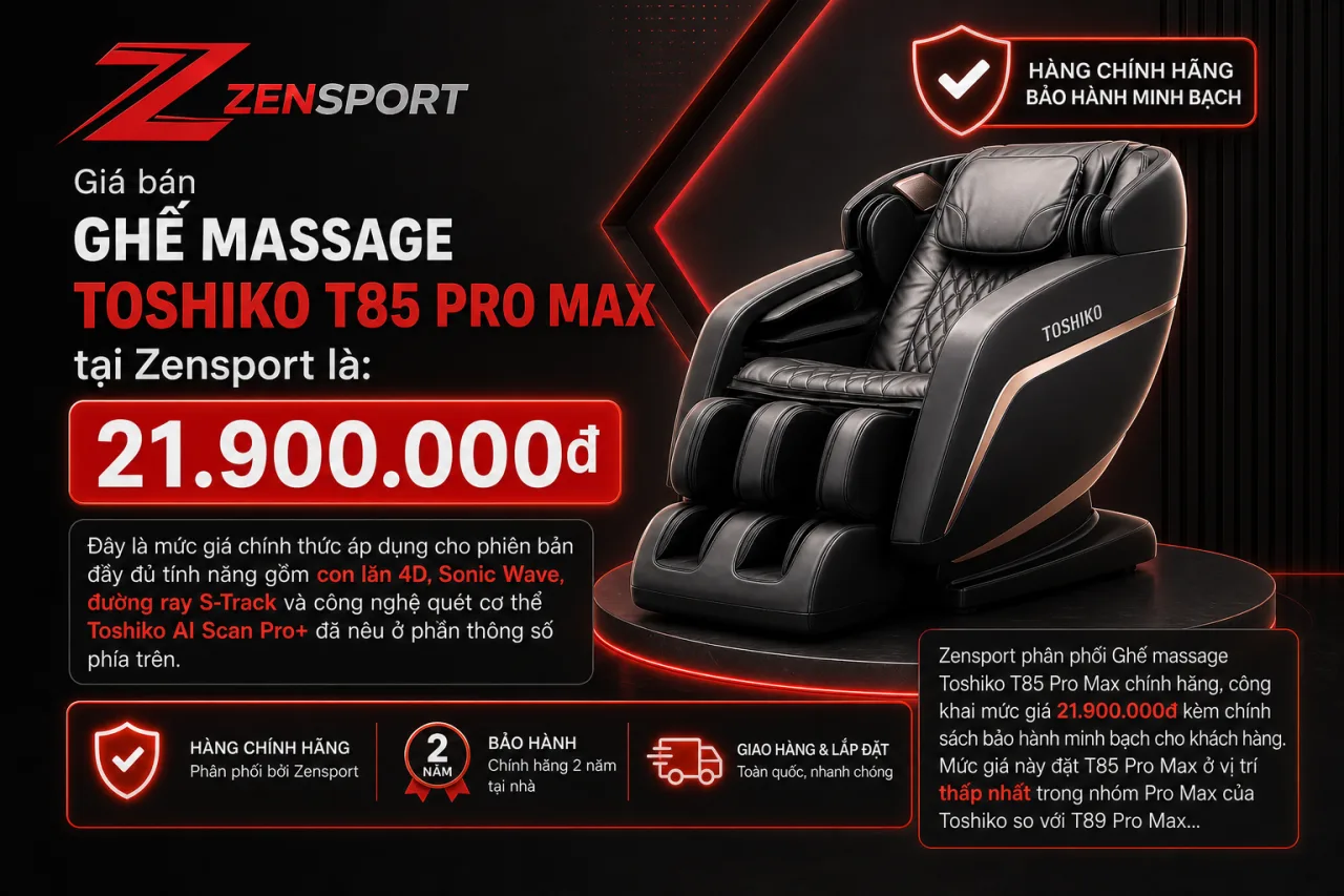 Giá bán Ghế massage Toshiko T85 Pro Max tại Zensport là bao nhiêu Giá bán Ghế massage Toshiko T85 Pro Max tại Zensport là bao nhiêu