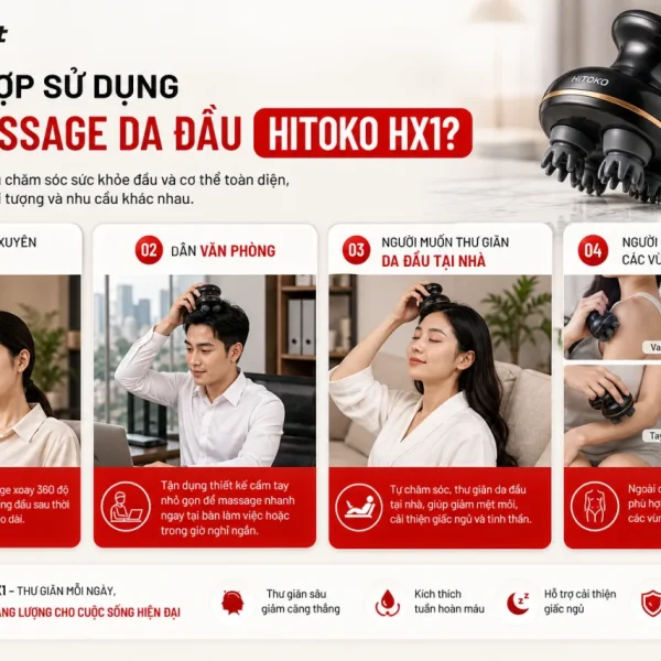 Ai phù hợp sử dụng máy massage da đầu HITOKO HX1