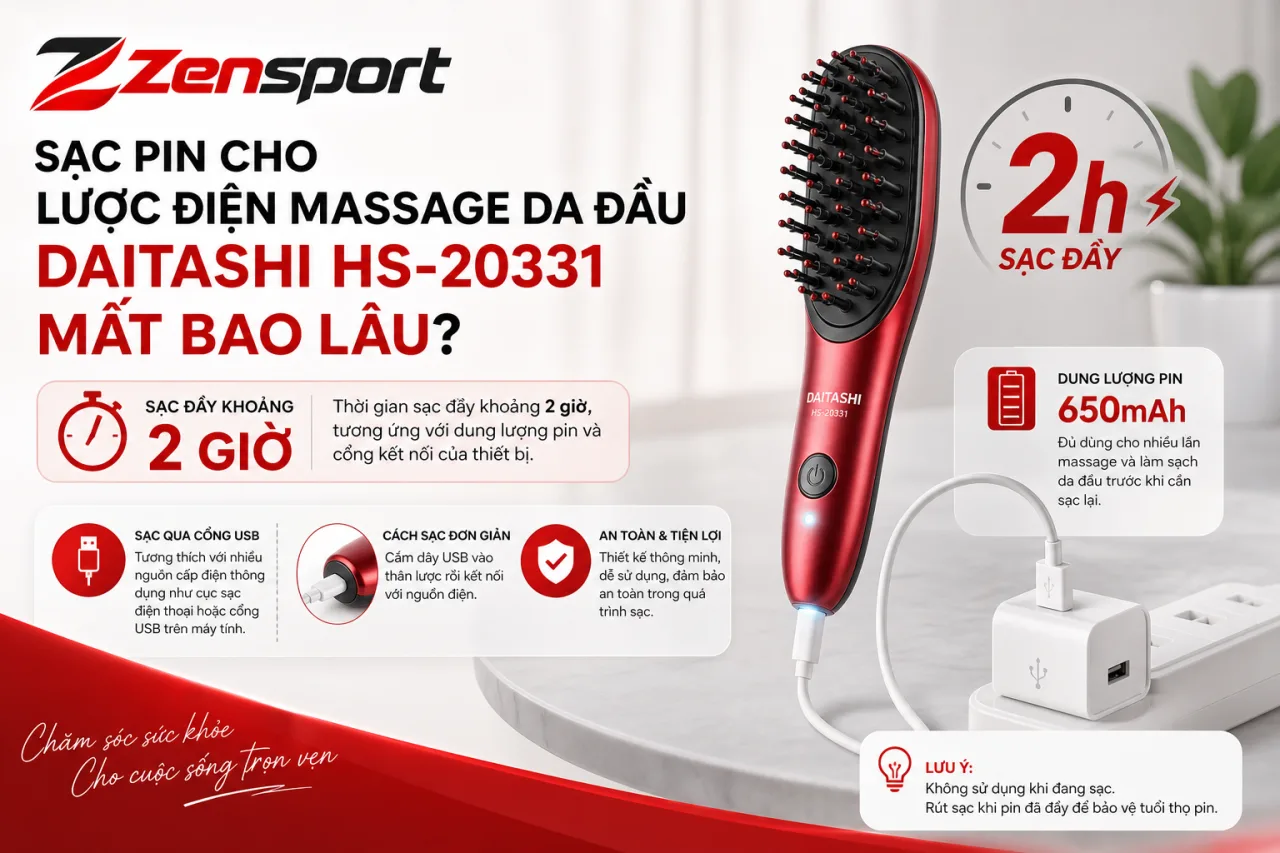Sạc pin cho Lược điện massage da đầu Daitashi HS-20331 mất bao lâu Sạc pin cho Lược điện massage da đầu Daitashi HS-20331 mất bao lâu